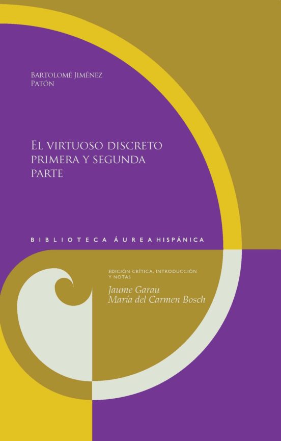 El Virtuoso Discreto. Primera Y Segunda Parte