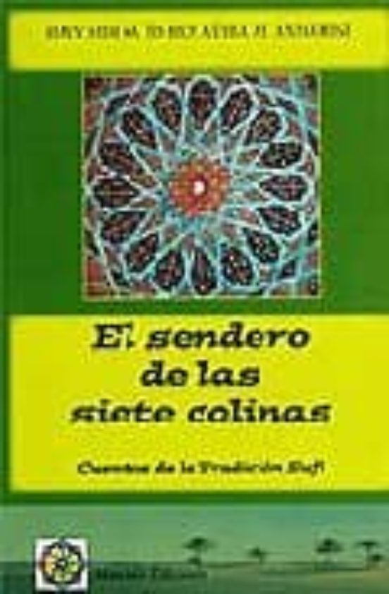 El Sendero De Las Siete Colinas: Cuentos De La Tradicion Sufi