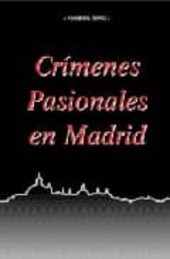 Crimenes Pasionales De Madrid