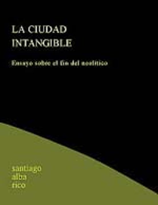 La Ciudad Intangible: Ensayo sobre el Fin del Neolitico