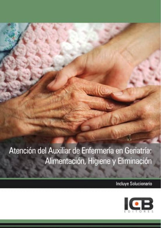 Atención Del Auxiliar De Enfermería En Geriatría: Alimentación Higiene