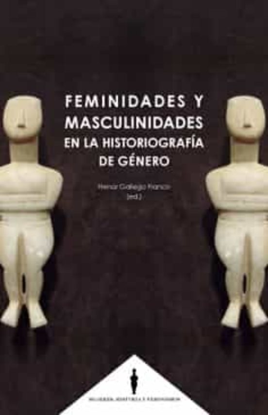 Feminidades Y Masculinidades En La Historia Del Genero