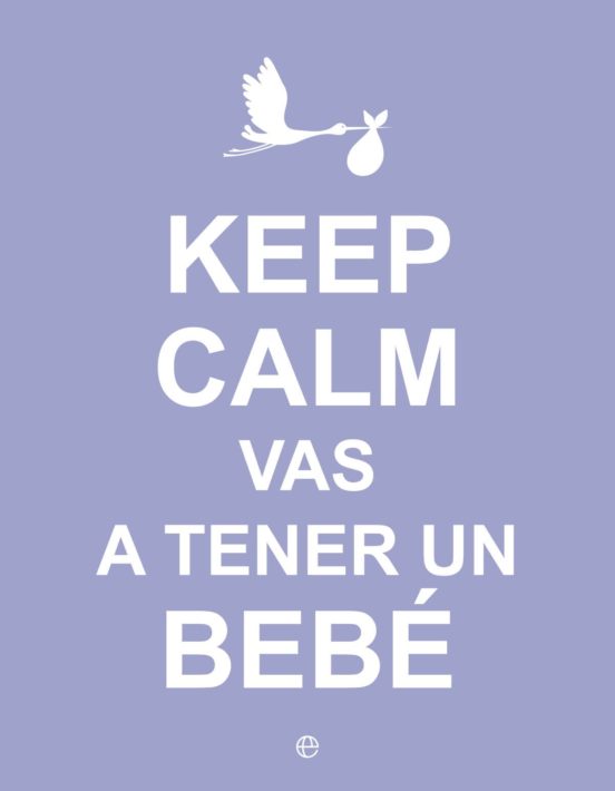 Keep Calm. Vas A Tener Un Bebé