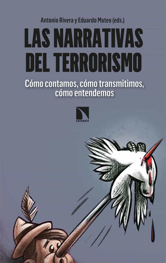 Las Narrativas Del Terrorismo: Como Contamos Como Transmitimos Como En
