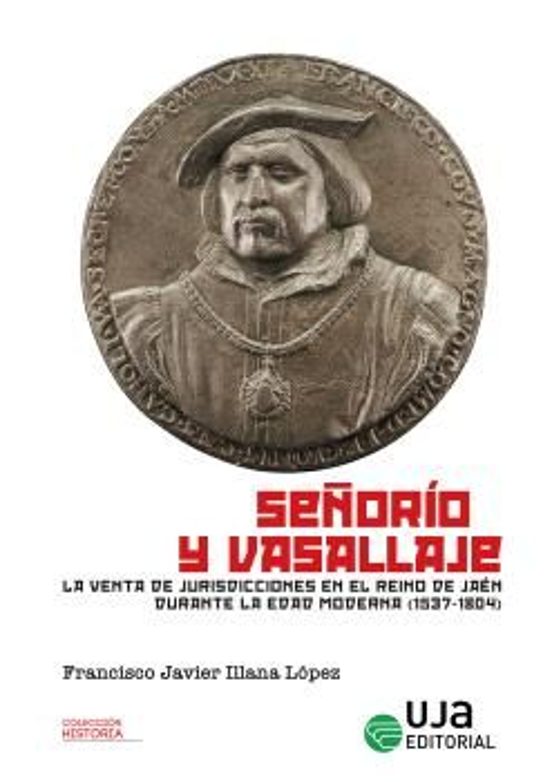 Señorío y vasallaje. La venta de jurisdicciones en el reino de Jaén durante la Edad Moderna