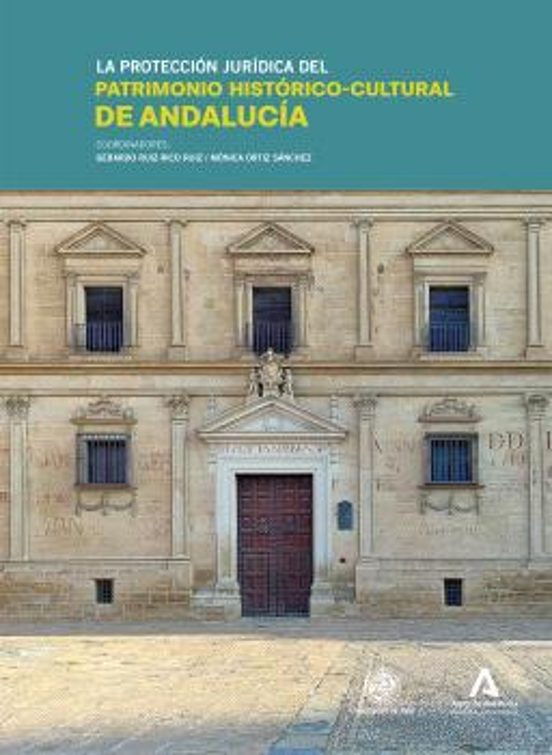 La protección jurídica del patrimonio histórico-cultural de Andalucía