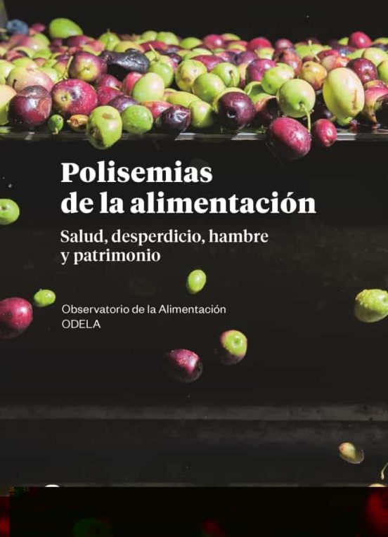 Polisemias De La Alimentacion: Salud Desperdicio Hambre Y Patrimonio