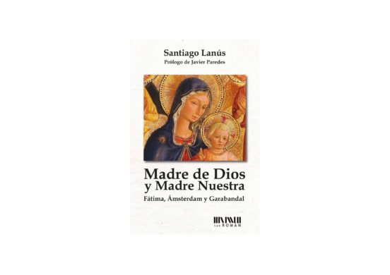 Madre De Dios Y Madre Nuestra: Fatima Amsterdam Y Garabandal