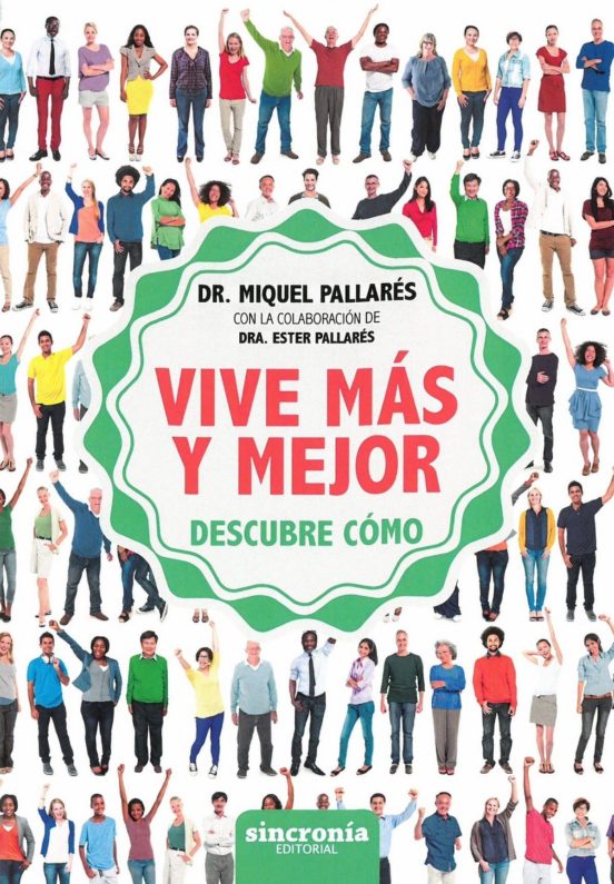 Vive Mas Y Mejor: Descubre Como