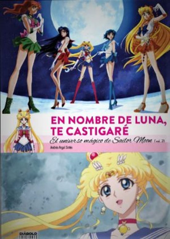 En Nombre De Luna Te Castigare: El Universo Magico De Sailor Moon