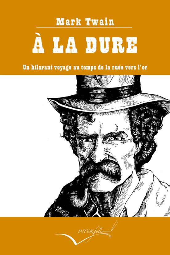 A la Dure: Un Hilarant Voyage Au Temps de la Ruee Vers L or
