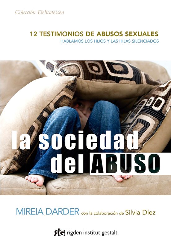 La Sociedad Del Abuso: 12 Testimonios De Abusos Sexuales