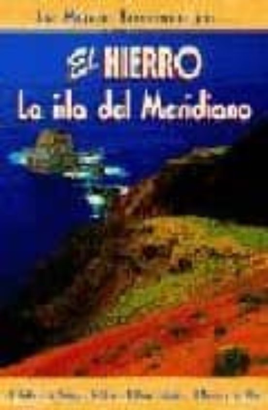 El Hierro. La Isla Del Meridiano