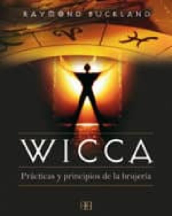 Wicca: Practicas Y Principios De La Brujeria