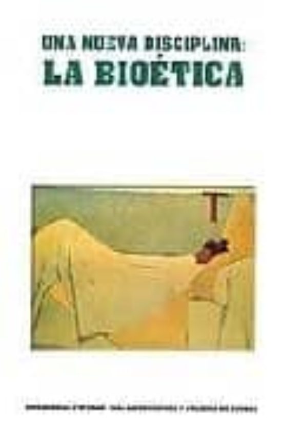 Una Nueva Disciplina: La Bioetica