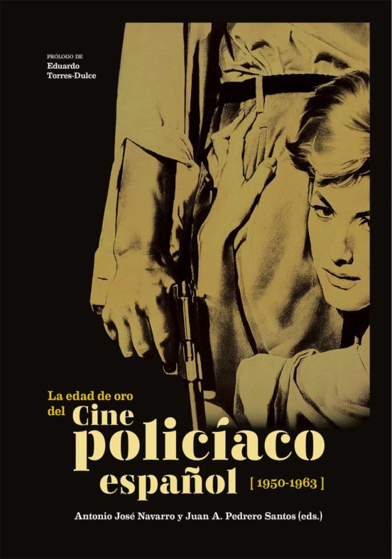 La Edad de Oro del Cine Policiaco Español. El Cine Policiaco Espa Ñol