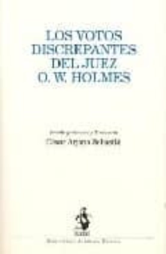 Los Votos Discrepantes Ante El Juez O.w. Holmes