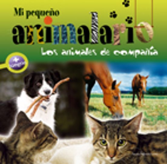 Mi Pequeño Animalario. Los Animales De Compañia
