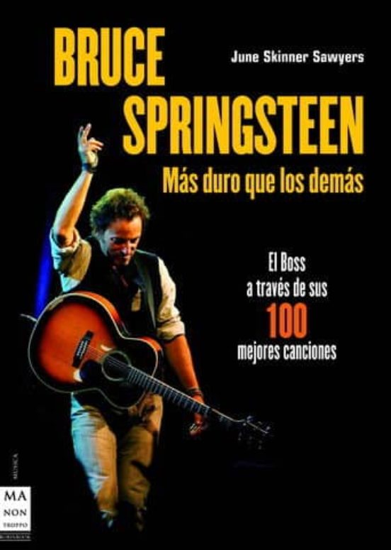 Bruce Springsteen: Mas Duro Que Los Demas: El Boss A Traves De Su S 10