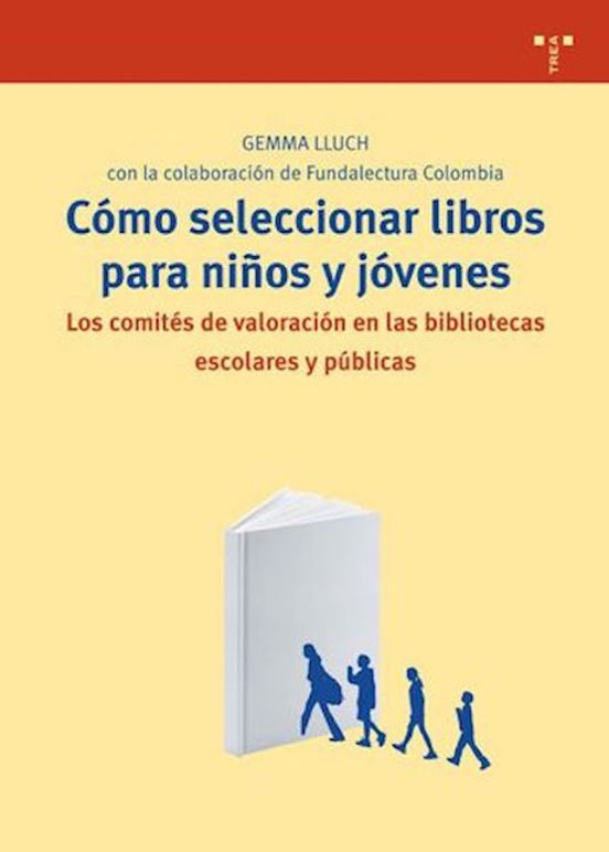 Como Seleccionar Libros para Niños y Jovenes: Los Comites de Valo Raci