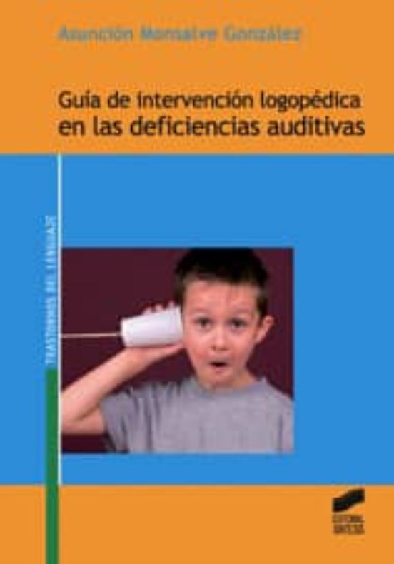 Guía de intervención logopédica en las deficiencias auditivas