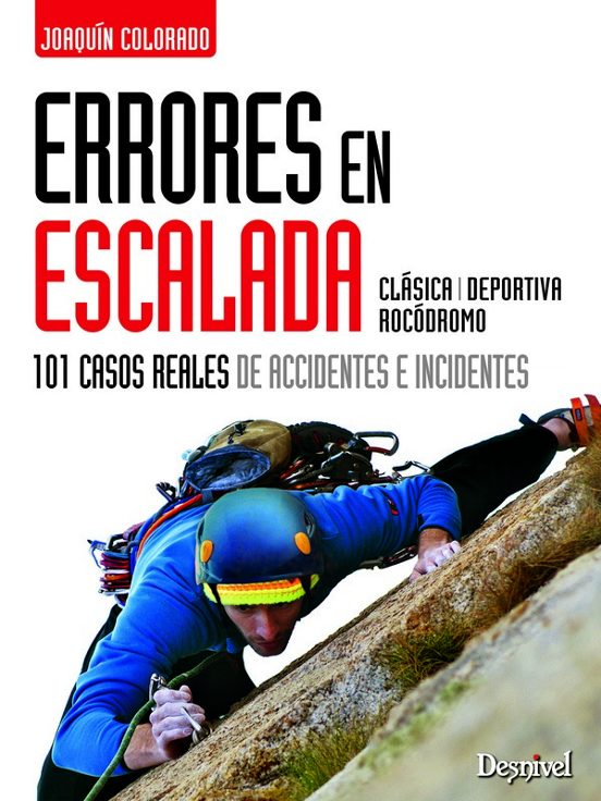 Errores en Escalada: 101 Casos Reales de Accidentes e Incidentes