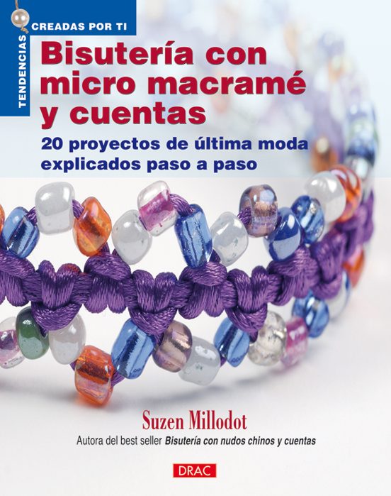 Bisuteria Con Micro Macrame Y Cuentas: 20 Proyectos De Ultima Mod A Ex