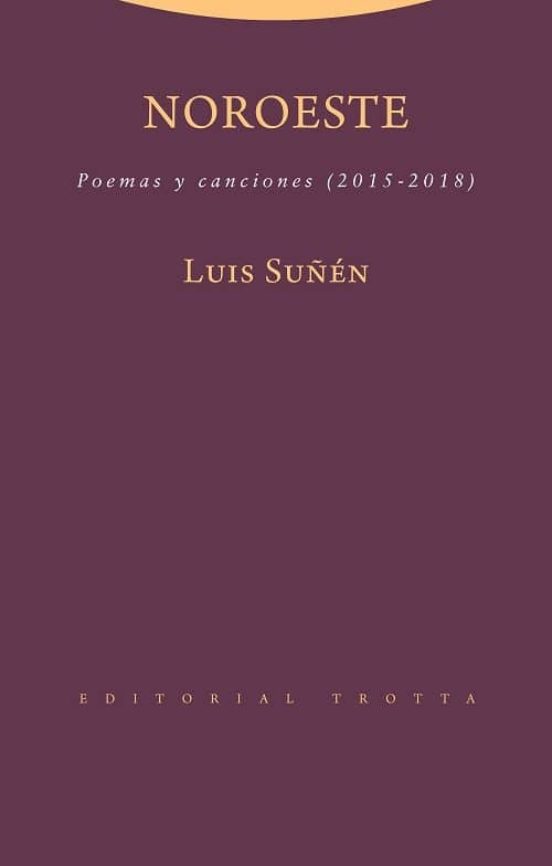 Noroeste: Poemas Y Canciones