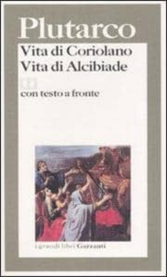 Vita Di Coriolanovita Di Alcibiade. Testo Greco A Fronte