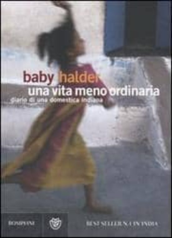 Una Vita Meno Ordinaria: Diario Di una Domestica Indiana