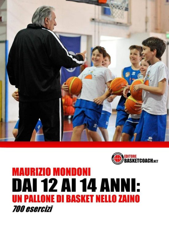 Dai 12 Ai 14 Anni: Un Pallone Di Basket Nello Zaino. 700 Esercizi