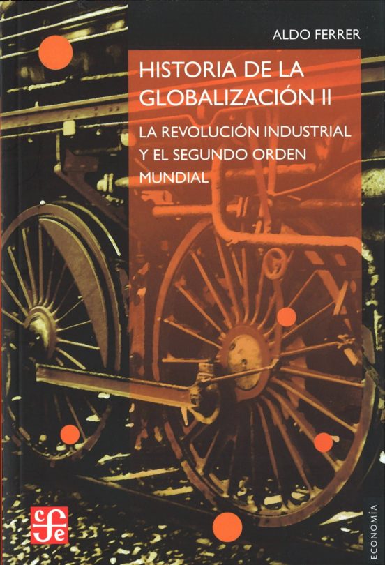 Historia De La Globalizacion : La Revolucion Industrial Y El