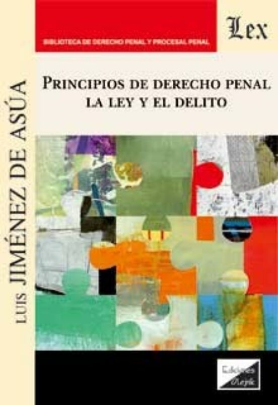 Principios De Derecho Penal: La Ley Y El Delito