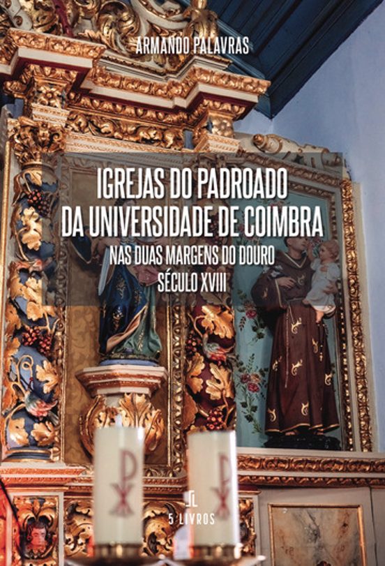 Igrejas do Padroado da Universidade de Coimbra nas Duas Margens D do D