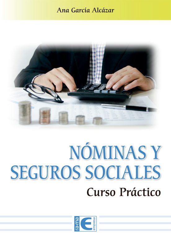 Nóminas Y Seguros Sociales. Curso Práctico