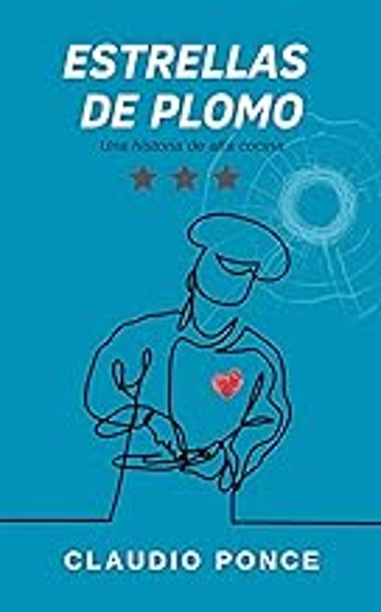 Estrellas De Plomo: Una Historia De Alta Cocina