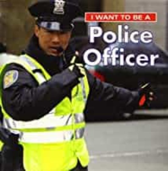 I Want To Be A Police Officer
