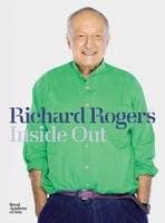 Richard Rogers: Inside Out