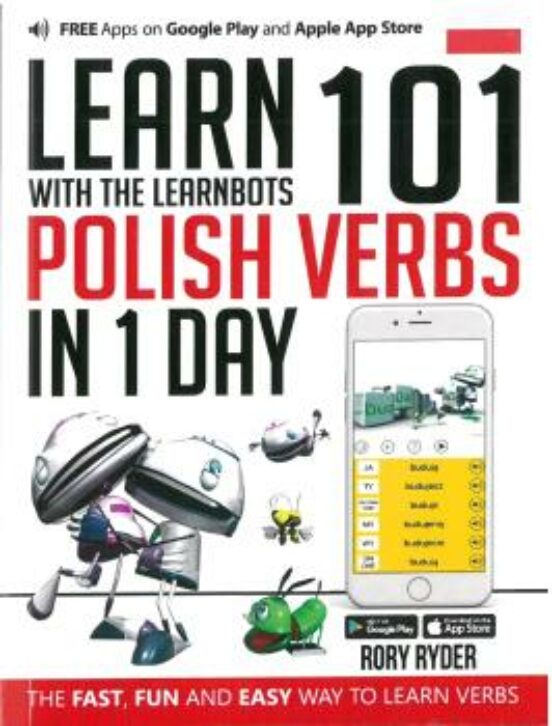 Learn 101 Polish Verbs In 1 Day: With The Learnbots