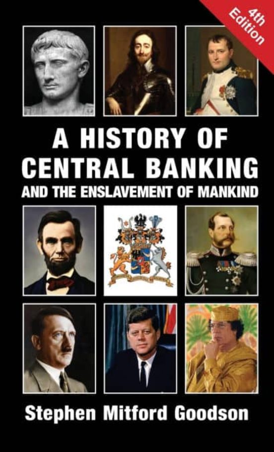 A History Of Central Banking And The Enslavement Of Mankind