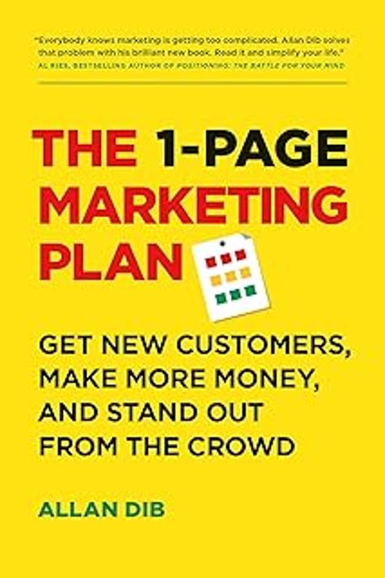 The 1-page Marketing Plan: Get New Customers Make More Money And Stand