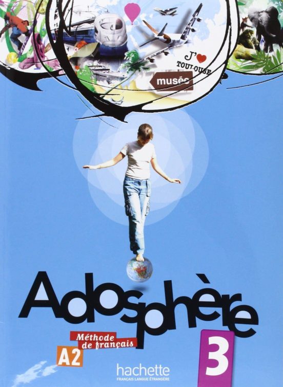Adosphere 3 A2 Methode De Français : Livre De L Eleve