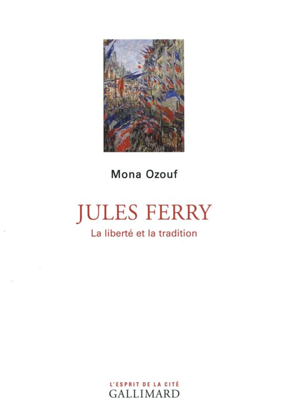 Jules Ferry: La Liberté Et La Tradition