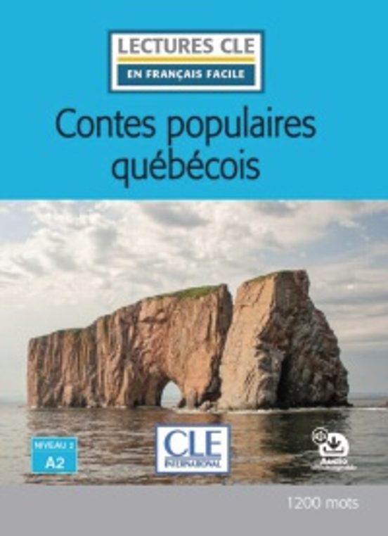 Contes Populaires Québécois - Niveau 2/a2 - Lecture Cle En França Is F
