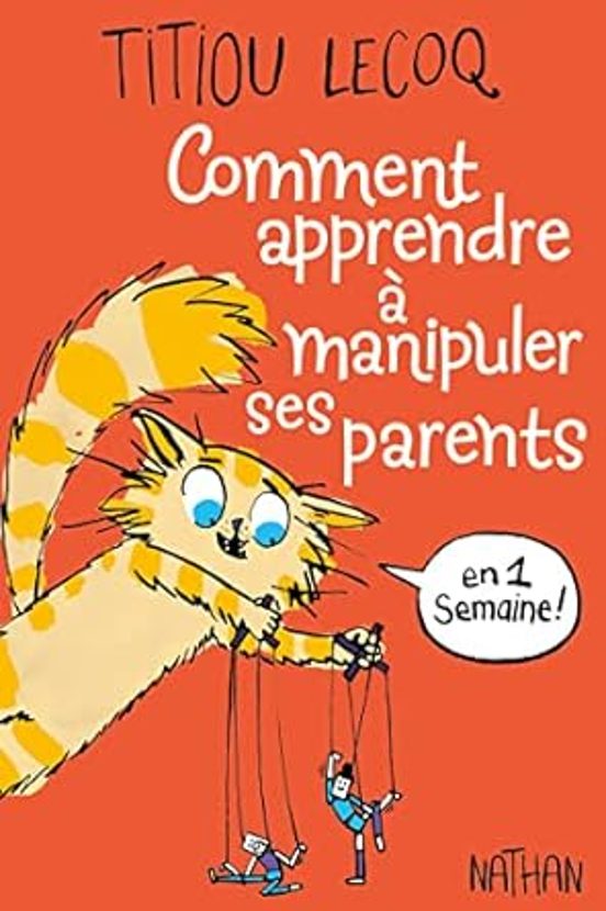 Comment Apprendre À Manipuler Ses Parents En 1 Semaine !