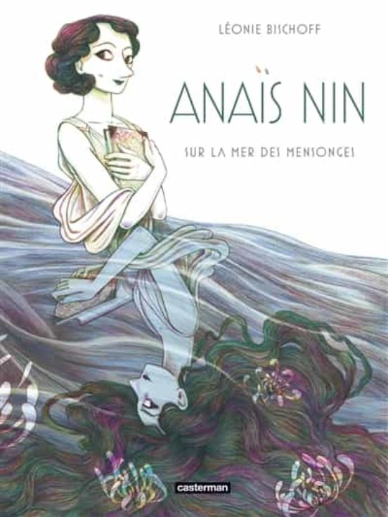 Anaïs Nin : Sur La Mer Des Mensonges