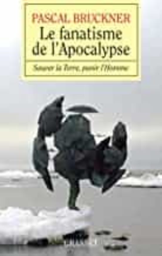 Le Fanatisme De L Apocalypse: Sauver La Terre Punir L Homme
