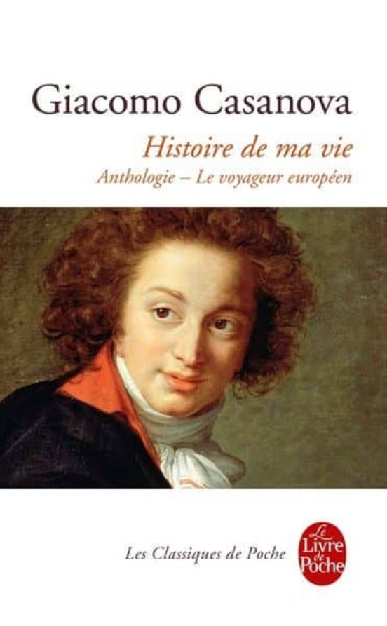 Histoire de Ma Vie : Anthologie le Voyageur Européen