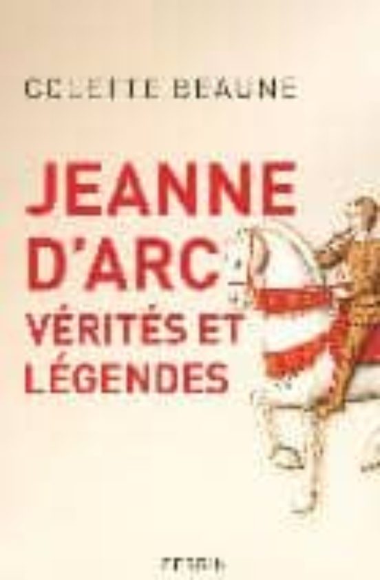 Jeanne D Arc Verites Et Legendes