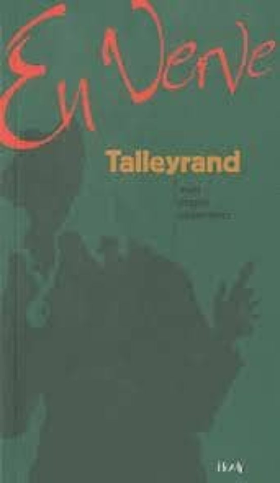 Talleyrand En Verve : Mots Propos Aphorismes